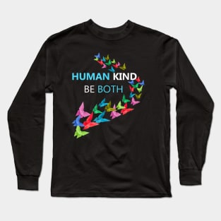 Human Kind Be Both Kindness Awareness Long Sleeve T-Shirt